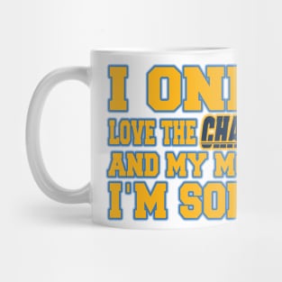 Only Love the Chargers and My Momma! Mug